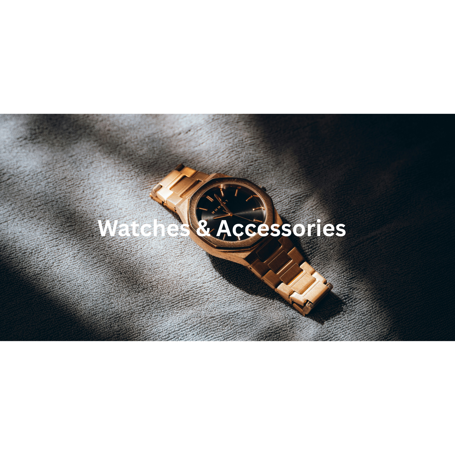 Watches & Accessories