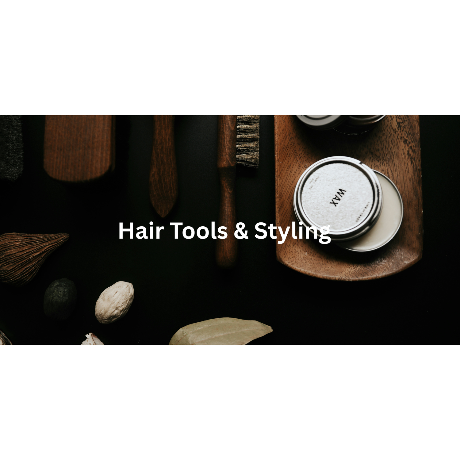 Hair Tools & Styling